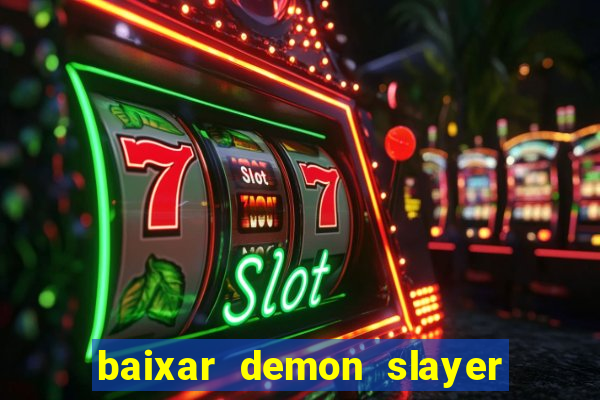 baixar demon slayer 4 temporada